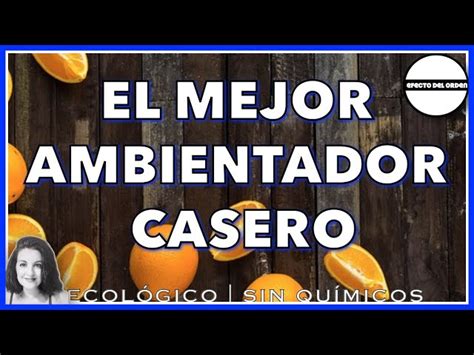 C Mo Hacer Un Ambientador Casero Con Naranja Un Aroma Fresco Y