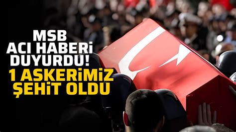 Msb Ac Haberi Duyurdu Askerimiz Ehit Oldu Ayd N Ses Gazetesi