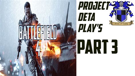 ProjectDETA Plays Battlefield 4 03 Rush Act 1 YouTube