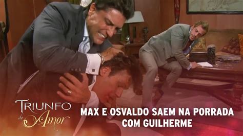 Triunfo Do Amor Max E Osvaldo Saem Na Porrada Guilherme E