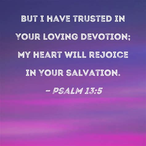 Psalm But I Have Trusted In Your Loving Devotion My Heart Will