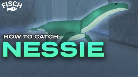 Fisch How To Catch Nessie Youtube