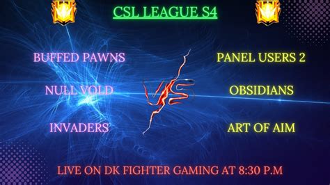 Csl League S4 Round 2 Day 1 Match Live On Dk Fighter