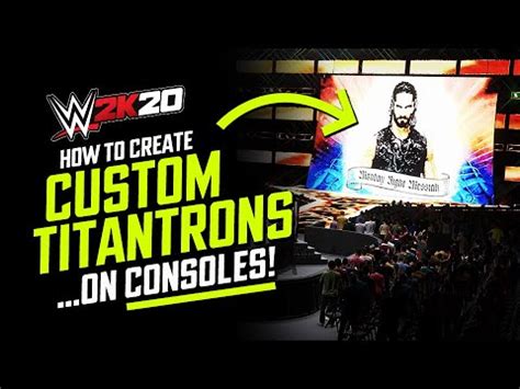 WWE 2K20 How To Create Custom Titantrons On Consoles Tutorial YouTube