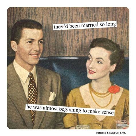 Hilarious Marriage Humor When You Ve Been Married So Long It All