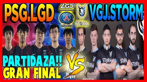 Psg Lgd Vs Vgj Storm Bo Gran Final Partidaza Mdl Changsha