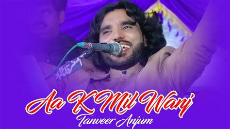 Aa Kay Mil Wanj Singer Tanveer Anjum Live Program Ishfaq HD 4k