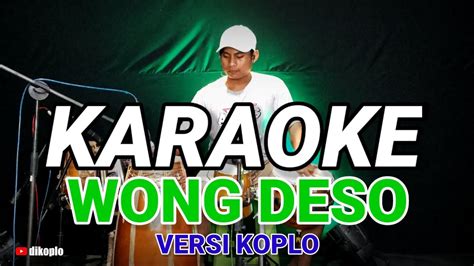 Karaoke Wong Deso Sonnyjosz Versi Koplo Rasa Orkes Nada Cowok