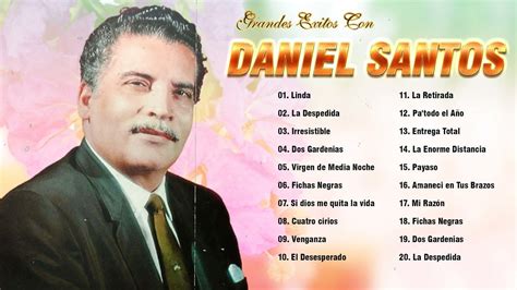 Daniel Santos Sus Mejores Boleros Grandes Exitos De Daniel Santos