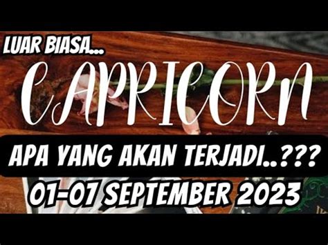 CAPRICORN Apa Yang Akan Terjadi Periode 01 07 September 2023