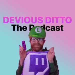 Devious Ditto The Podcast Ditto Inc Listen Notes