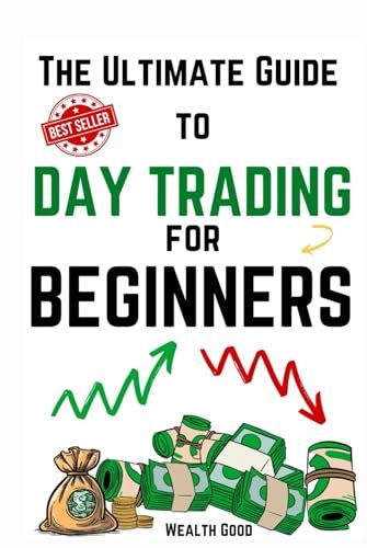 The Ultimate Guide To Day Trading For Beginners By Wealth Goodberg