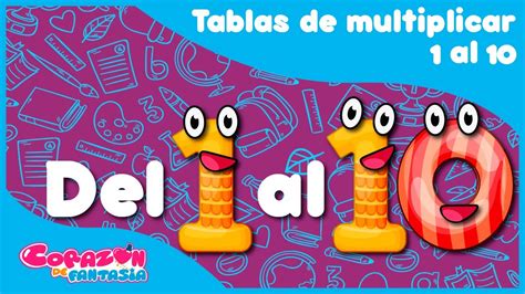 Tablas De Multiplicar Del 1 Al 10 Canciones Infantiles Corazón De Fantasía Youtube Music