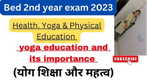 B Ed 2nd Year Meaning And Importance Of Yoga Health Yoga And Physical Education Mdu Crsu Kuk