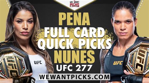 Quick Picks Ufc 277 Pena Vs Nunes 2 Full Card Predictions And Bets Youtube