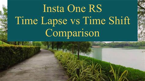 Insta One RS Time Lapse Vs Time Shift At Emerald Lake Sunway City