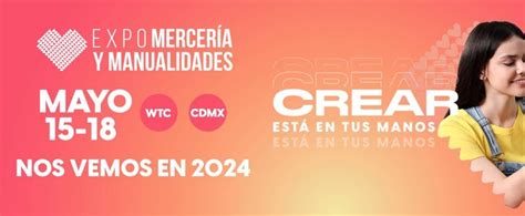 EXPO MERCERÍA Y MANUALIDADES MÉXICO May 2024 Mxico Mexico