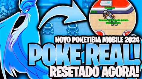 Novo Poketibia Mobile E Pc Poke Real Resetado Assista Pra