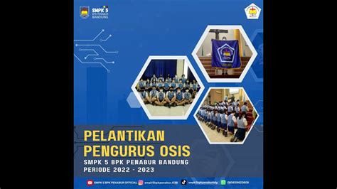 PELANTIKAN OSIS SMPK 5 BPK PENABUR Bandung Periode 2022 2023 YouTube