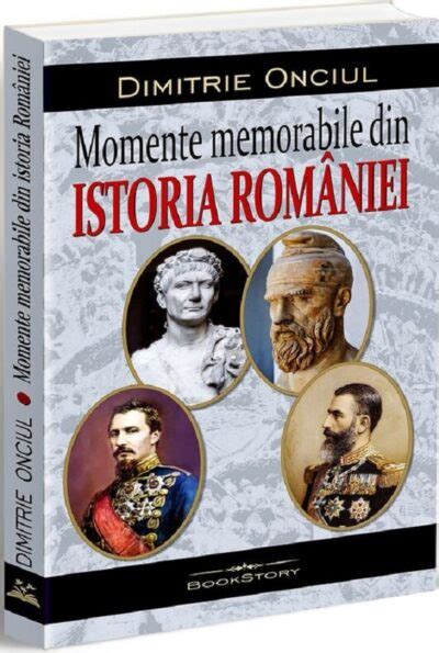 Recomandare Carte De Istorie Momente Memorabile Din Istoria Romaniei