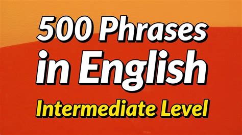 500 Slightly Long English Conversation Phrases Intermediate Level Youtube