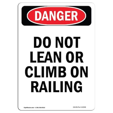 Signmission Osha Danger Sign Do Not Lean Or Climb On Railing In X