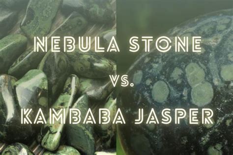 Nebula Stone Vs Kambaba Jasper 4 Things That Help You To Tell The