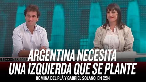 Argentina Necesita Una Izquierda Que Se Plante Gabriel Solano Y