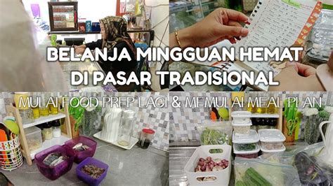 Belanja Mingguan Hemat Di Pasar Tradisional Mulai Food Prep Lagi