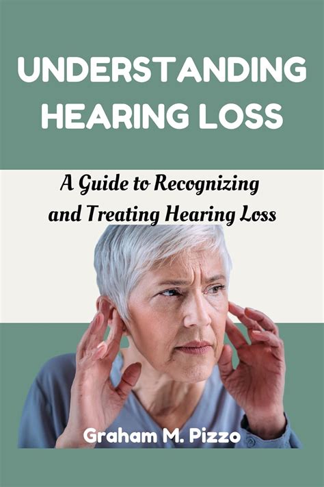 Amazon Understanding Hearing Loss A Guide To Recognizing And