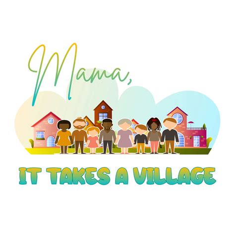 Mama It Takes A Village Discover And Connect