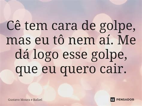 Cê tem cara de golpe mas eu tô nem Gustavo Moura e Rafael Pensador