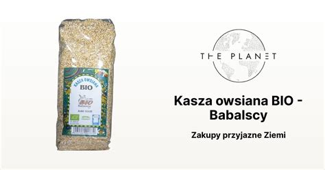 Kasza Owsiana Bio Babalscy The Planet