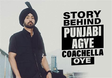 Diljit Dosanjh Reveals The Story Behind “Punjabi Agye Coachella Oye” At ...