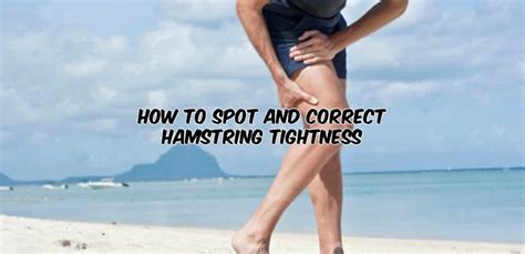 How to Spot and Correct Hamstring Tightness | Physical Therapy ...