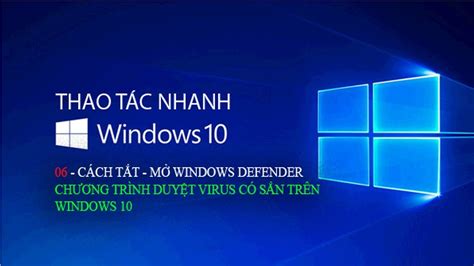 Thao TÁc Nhanh Windows 10 CÁch TẮt MỞ Windows Defender Youtube