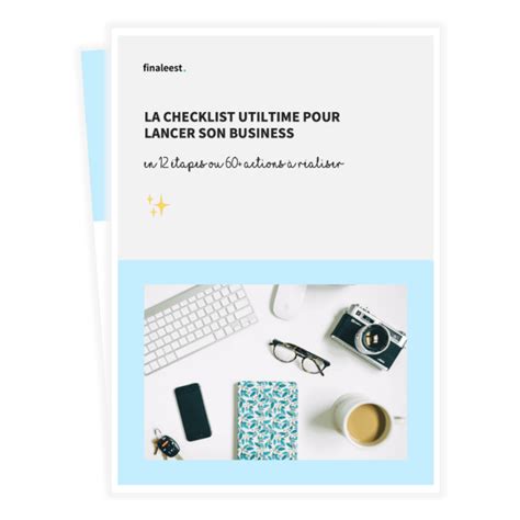 La checklist ultime de 12 étapes pour lancer son business Finaleest