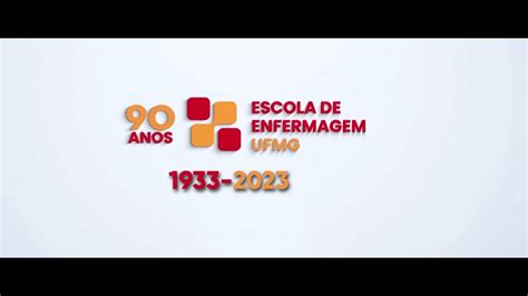 V Deo Institucional Anos Da Escola De Enfermagem Da Ufmg Youtube