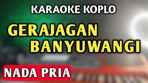 Gerajakan Banyuwangi Karaoke Koplo Nada Pria Gerajagan Banyuwangi