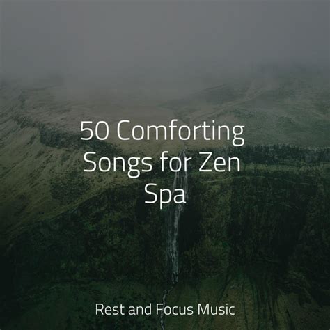 50 Comforting Songs For Zen Spa Album By Meditation Music Club Spotify