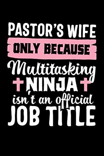 Pastor S Wife Only Because Multitasking Ninja Isn T An Official Job