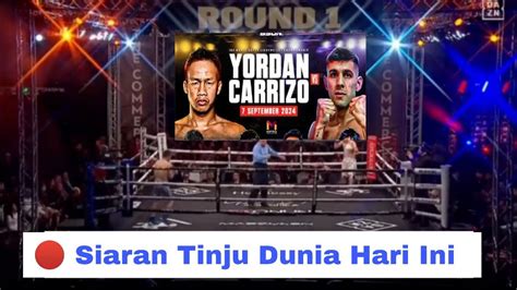 Siaran Tinju Dunia Hari Ini Sabtu 7 September 2024 Daud Yordan Vs