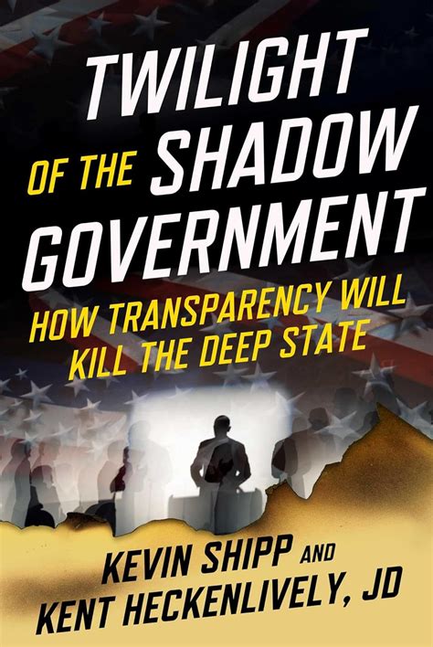 Twilight Of The Shadow Government How Transparency Will Kill The Deep