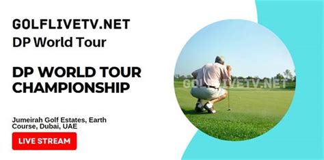 Dp World Tour Championship Golf Live Stream 2022 Schedule Dates And Time