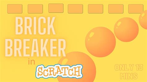 How To Make A Brick Breaker Game In Scratch Tutorial Youtube