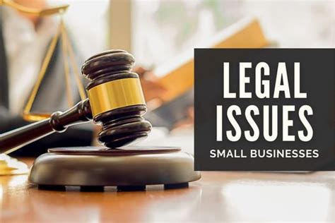 5 Of The Top Legal Issues Small Businesses Face On A Daily Basis