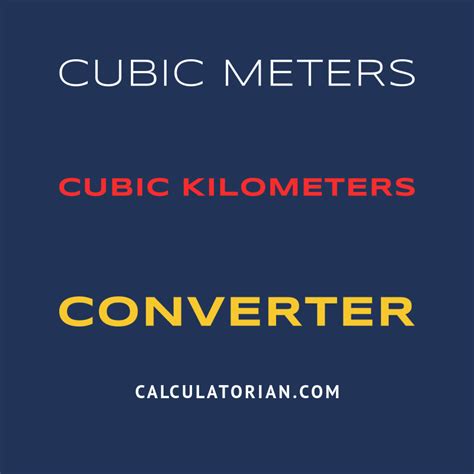 Convert From Cubic Meters To Cubic Kilometers