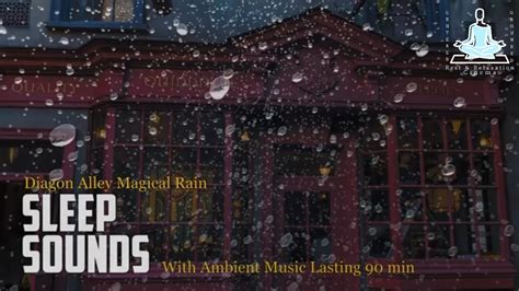 Magical Rain Sounds In Harry Potter S Diagon Alley Sleep Sounds For