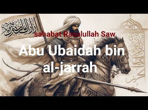 Edisi Sahabat Nabi Abu Ubaidah Bin Al Jarrah YouTube