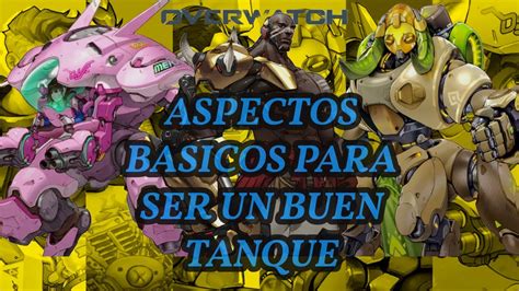 ASPECTOS BASICOS PARA SER UN BUEN TANQUE EN OVERWATCH 2 guía y